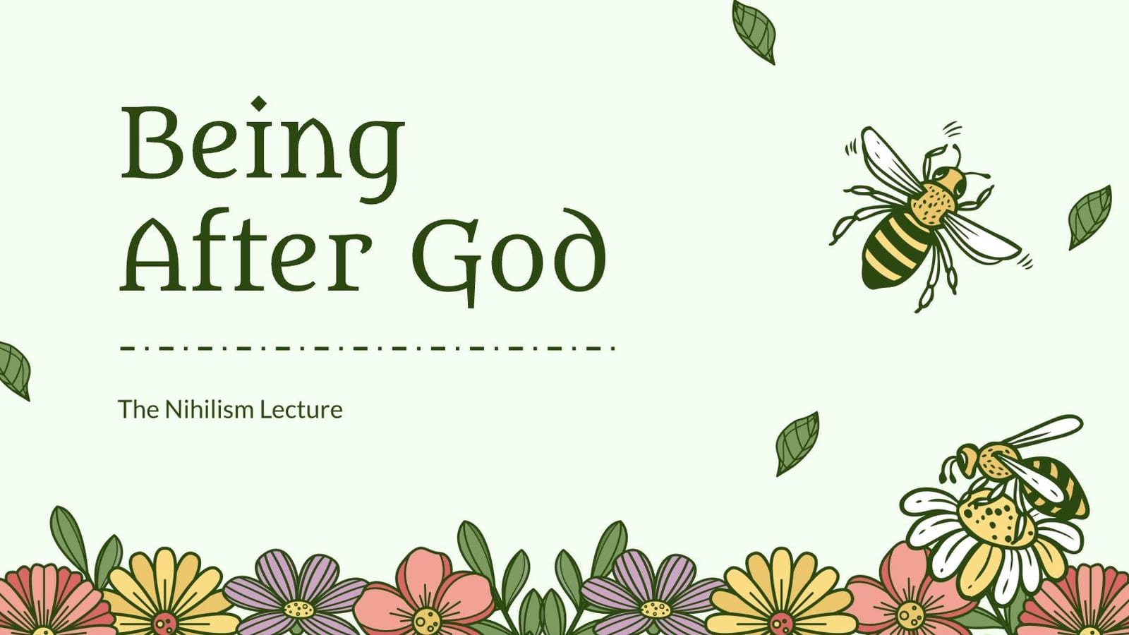Title slide: Being After God, The Nihilism Lecture, with drawn bees and flowers
